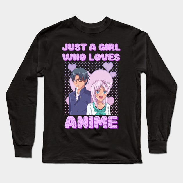 Just A Girl Who Loves Anime Long Sleeve T-Shirt by JustBeSatisfied